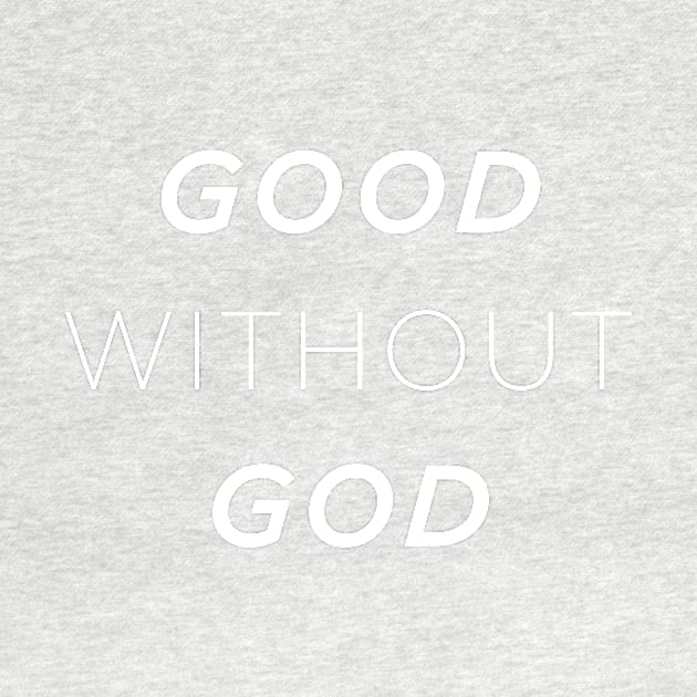 Good without god by ClothedCircuit